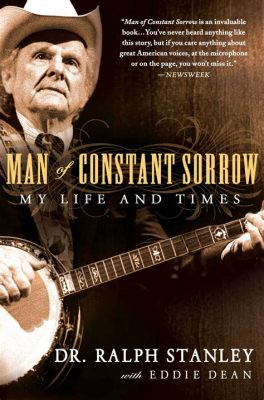  Man of Constant Sorrow: Una struggente ballata di dolore che incontra la vivacità del banjo